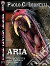 Aria. E-book. Formato EPUB ebook di Paolo C. Leonelli