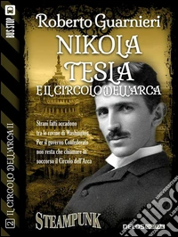 Nikola Tesla e il Circolo dell'ArcaIl circolo dell'Arca 0. E-book. Formato EPUB ebook