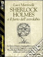 Sherlock Holmes e il furto dell'astrolabio. E-book. Formato EPUB ebook