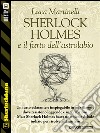 Sherlock Holmes e il furto dell'astrolabio. E-book. Formato EPUB ebook di Luca Martinelli