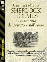 Sherlock Holmes e l'avventura del pescatore sull'Avon. E-book. Formato EPUB ebook