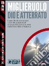 Dio è atterrato. E-book. Formato EPUB ebook di Mauro Antonio Miglieruolo