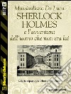 Sherlock Holmes e l'avventura dell'uomo che non era lui. E-book. Formato EPUB ebook di Massimiliano De Luca