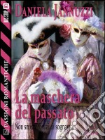 La maschera del passato. E-book. Formato EPUB ebook