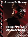 Trappole orientali. E-book. Formato EPUB ebook di Stefano Di Marino