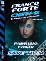 Save them. Chew-9. E-book. Formato EPUB ebook