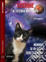 Cicerone - Memorie di un gatto geneticamente potenziato. E-book. Formato EPUB ebook