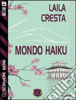 Mondo HaikuScrivere bene 2. E-book. Formato EPUB ebook