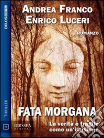 Fata morgana. E-book. Formato EPUB ebook di Andrea Franco