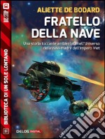 Fratello della nave: Xuya 0. E-book. Formato EPUB ebook