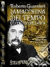 La macchina del tempo e il Circolo dell'Arca. E-book. Formato EPUB ebook di Roberto Guarnieri