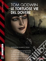 Le tortuose vie del dovere. E-book. Formato EPUB ebook