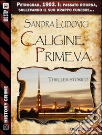 Caligine primeva. E-book. Formato EPUB ebook di Sandra Ludovici