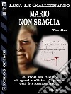 Mario non sbaglia. E-book. Formato EPUB ebook