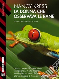 La donna che osservava le rane. E-book. Formato EPUB ebook