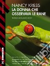 La donna che osservava le rane. E-book. Formato EPUB ebook