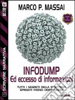 Infodump ed eccesso di informazioni. Scrivere narrativa. E-book. Formato EPUB ebook