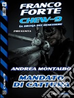 Mandato di cattura. Chew-9. E-book. Formato EPUB ebook