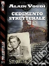 Cedimento strutturale. E-book. Formato EPUB ebook di Alain Voudì