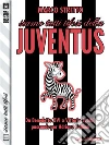 Siamo tutti tifosi della Juventus. E-book. Formato EPUB ebook di Marco Stretto