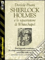 Sherlock Holmes e il caso dello squartatore di Whitechapel. E-book. Formato EPUB ebook