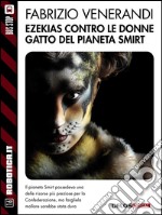 Ezekias contro le donne gatto del pianeta Smirt. E-book. Formato EPUB ebook