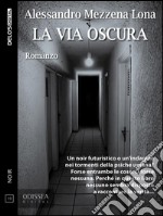 La via oscura. E-book. Formato EPUB ebook