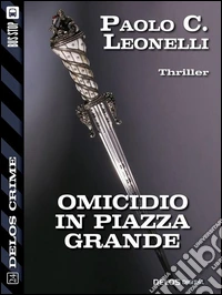 Omicidio in Piazza ?Grande. E-book. Formato EPUB ebook