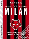 Siamo tutti tifosi del Milan. E-book. Formato EPUB ebook di Marco Stretto