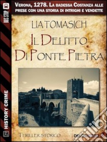 Il delitto di Ponte Pietra. E-book. Formato EPUB ebook di Lia Tomasich