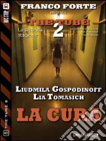 La cura. The tube 2. E-book. Formato EPUB ebook