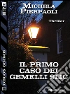 Il primo caso dei gemelli Slic. E-book. Formato EPUB ebook di Michela Pierpaoli