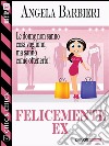 Felicemente ex. E-book. Formato EPUB ebook