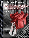 La scomparsa dell'elfo. E-book. Formato EPUB ebook di Luigi Brasili