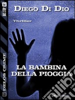 La bambina della pioggia. E-book. Formato EPUB ebook