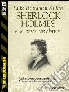 Sherlock Holmes e la tresca avvelenata . E-book. Formato EPUB ebook