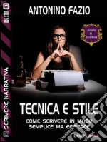 Tecnica e stile. Scrivere narrativa. E-book. Formato EPUB ebook