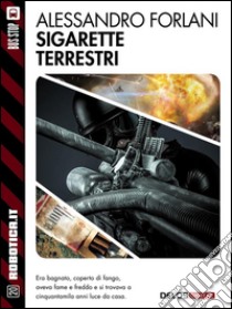 Sigarette terrestri. E-book. Formato EPUB ebook di Alessandro Forlani