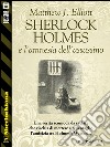 Sherlock Holmes e l’amnesia dell’assassino. E-book. Formato EPUB ebook