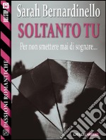 Soltanto tu. E-book. Formato EPUB ebook