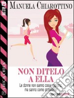 Non ditelo a Ella. E-book. Formato EPUB ebook