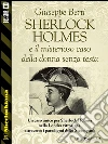 Sherlock Holmes e il misterioso caso della donna senza testa. E-book. Formato EPUB ebook di Giuseppe Berti