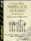 Sherlock Holmes e l'avventura della cuoca impazzita. E-book. Formato EPUB ebook di Cristina Biglia