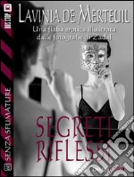 Segreti riflessi. E-book. Formato EPUB ebook