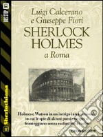 Sherlock Holmes a Roma. E-book. Formato EPUB ebook