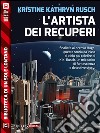 L'artista dei recuperi: Ciclo: L'artista dei Recuperi. E-book. Formato EPUB ebook