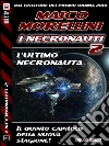 L'ultimo Necronauta. E-book. Formato EPUB ebook di Maico Morellini