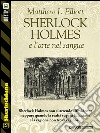 Sherlock Holmes e l’arte nel sangue. E-book. Formato EPUB ebook