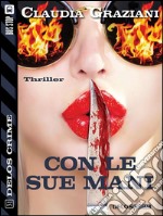 Con le sue mani. E-book. Formato EPUB ebook