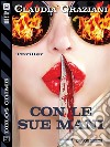 Con le sue mani. E-book. Formato EPUB ebook di Claudia Graziani